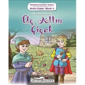 Mutlu Düşler Ülkesi 3 - Üç Altın Çiçek - Nurdan Damla