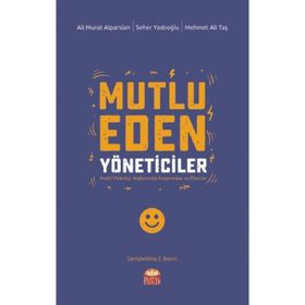 Mutlu Eden Yöneticiler - Mehmet Ali Taş