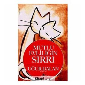 MUTLU EVLİLİĞİN SIRRI - UĞUR DALAN