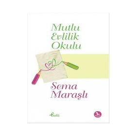 MUTLU EVLILIK OKULU - SEMA MARAŞLI