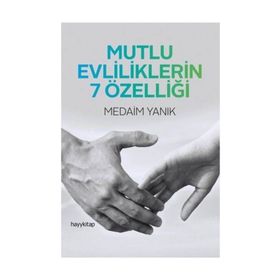 Mutlu Evliliklerin 7 Özelliği - Medaim Yanık