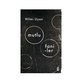 Mutlu Faniler - Hilmi Uçan