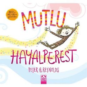 Mutlu Hayalperest - Peter H. Reynolds