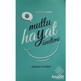 Mutlu Hayat Yönetimi - Alaeddin Erdoğan