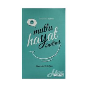 Mutlu Hayat Yönetimi - Alaeddin Erdoğan
