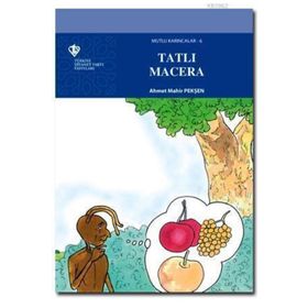 Mutlu Karıncalar 6 - Tatlı Macera - Ahmet Mahir Pekşen