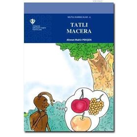 Mutlu Karıncalar 6 - Tatlı Macera - Ahmet Mahir Pekşen