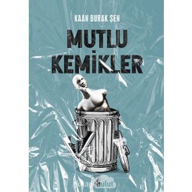 Mutlu Kemikler - Kaan Burak Şen