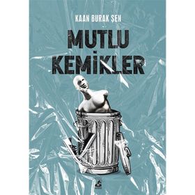 Mutlu Kemikler - Kaan Burak Şen