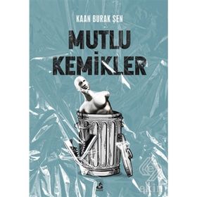 Mutlu Kemikler - Kaan Burak Şen