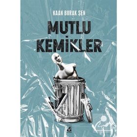 Mutlu Kemikler - Kaan Burak Şen