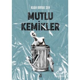 Mutlu Kemikler - Kaan Burak Şen
