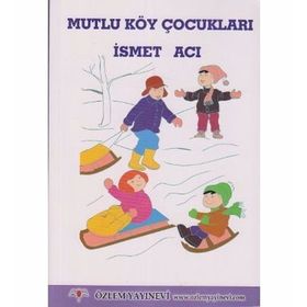 MUTLU KÖY ÇOCUKLARI - İSMET ACI