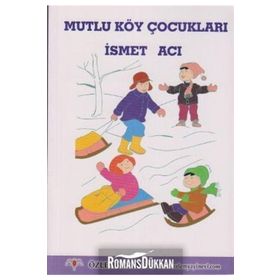MUTLU KÖY ÇOCUKLARI - İSMET ACI