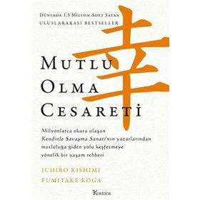 Mutlu Olma Cesareti - Ichiro Kishimi Fumitake Koga