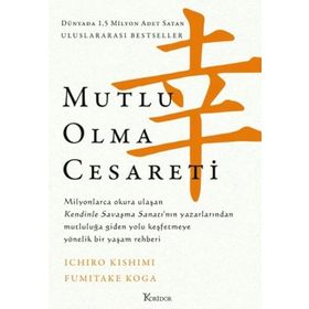 Mutlu Olma Cesareti - Ichiro Kishimi Fumitake Koga