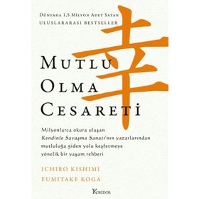 Mutlu Olma Cesareti - Ichiro Kishimi Fumitake Koga