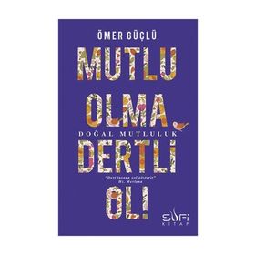 Mutlu Olma Dertli Ol! - Ömer Güçlü