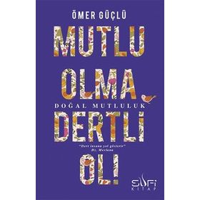 Mutlu Olma Dertli Ol! - Ömer Güçlü