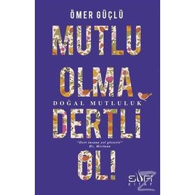 Mutlu Olma Dertli Ol! - Ömer Güçlü