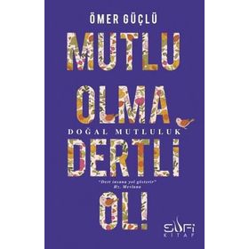 Mutlu Olma Dertli Ol! - Ömer Güçlü