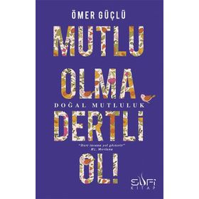Mutlu Olma Dertli Ol! - Ömer Güçlü