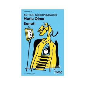 Mutlu Olma Sanatı - Arthur Schopenhauer