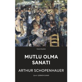 Mutlu Olma Sanatı - Arthur Schopenhauer