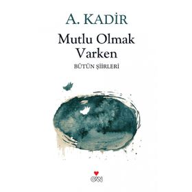 MUTLU OLMAK VARKEN - A. KADIR