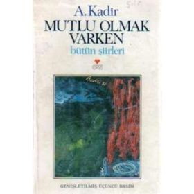 MUTLU OLMAK VARKEN - A. KADIR