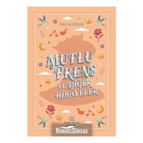 Mutlu Prens ve Diğer Öyküler - Oscar Wild