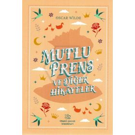 Mutlu Prens ve Diğer Öyküler - Oscar Wild
