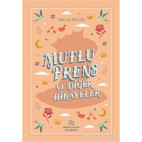 Mutlu Prens ve Diğer Öyküler - Oscar Wild