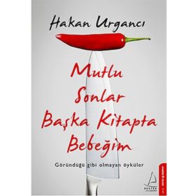 Mutlu Sonlar Başka Kitapta Bebeğim - Hakan Urgancı