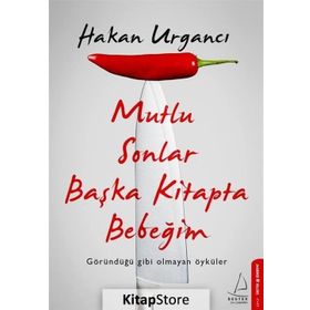 Mutlu Sonlar Başka Kitapta Bebeğim - Hakan Urgancı
