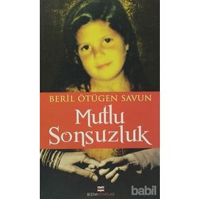 MUTLU SONSUZLUK - BERIL ÖTÜGEN SAVUN