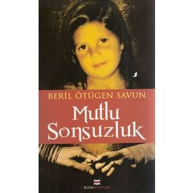 MUTLU SONSUZLUK - BERIL ÖTÜGEN SAVUN