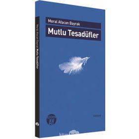 Mutlu Tesadüfler - Meral Alacan Bayrak