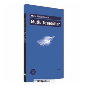 Mutlu Tesadüfler - Meral Alacan Bayrak