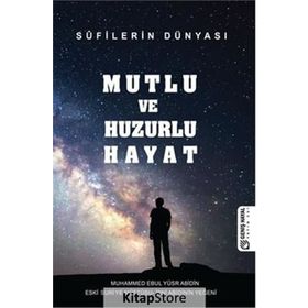 Mutlu ve Huzurlu Hayat - Muhammed Ebul Yusur Abidin