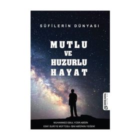 Mutlu ve Huzurlu Hayat - Muhammed Ebul Yusur Abidin