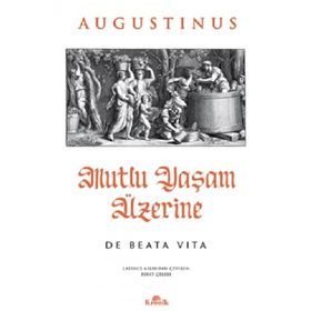 Mutlu Yaşam Üzerine - Lucius Annaeus Seneca
