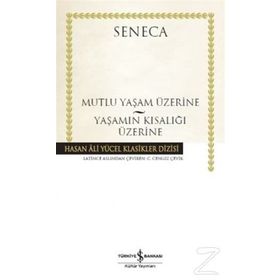 Mutlu Yaşam Üzerine - Yaşamın Kısalığı - Senca