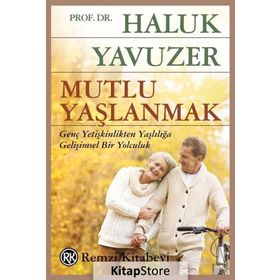 Mutlu Yaşlanmak - Haluk Yavuzer