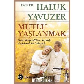 Mutlu Yaşlanmak - Haluk Yavuzer