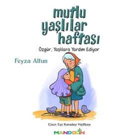 Mutlu Yaşlılar Haftası - Feyza Altun