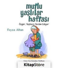 Mutlu Yaşlılar Haftası - Feyza Altun