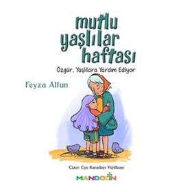 Mutlu Yaşlılar Haftası - Feyza Altun