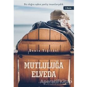 Mutluluğa Elveda - Deniz Yiğitdöl