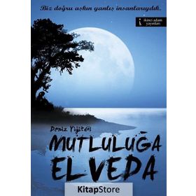 Mutluluğa Elveda - Deniz Yiğitdöl